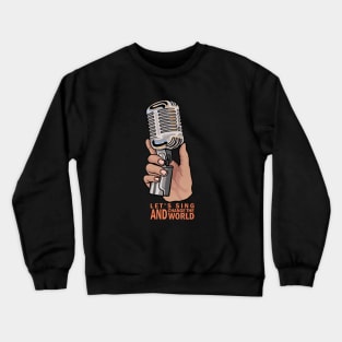 singing Crewneck Sweatshirt